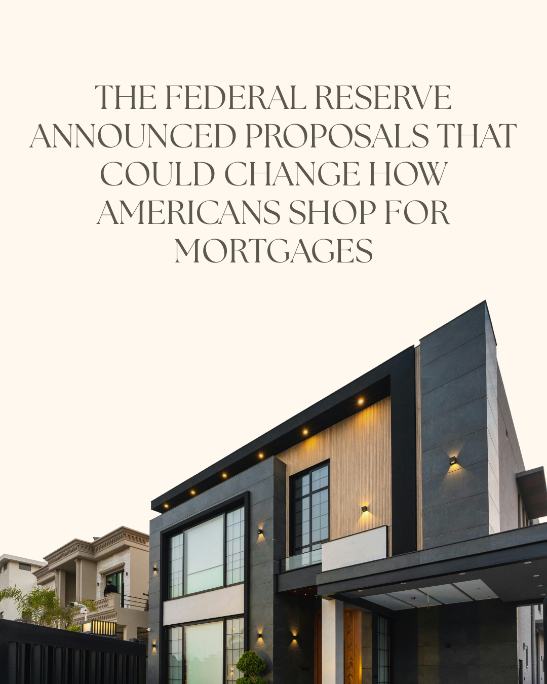 The Federal Reserve Announced Proposals that Could Change How Americans Shop for Mortgages.